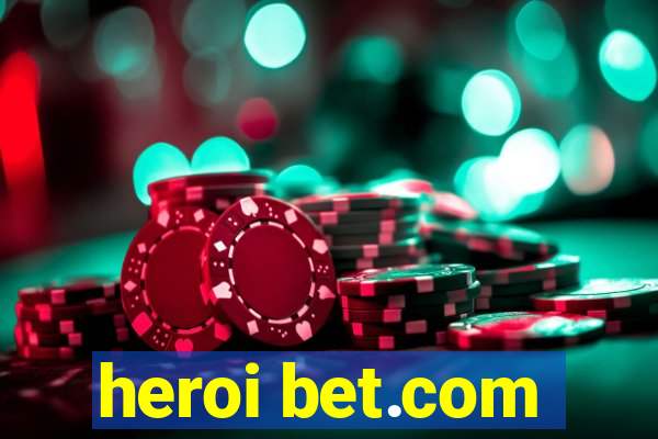 heroi bet.com